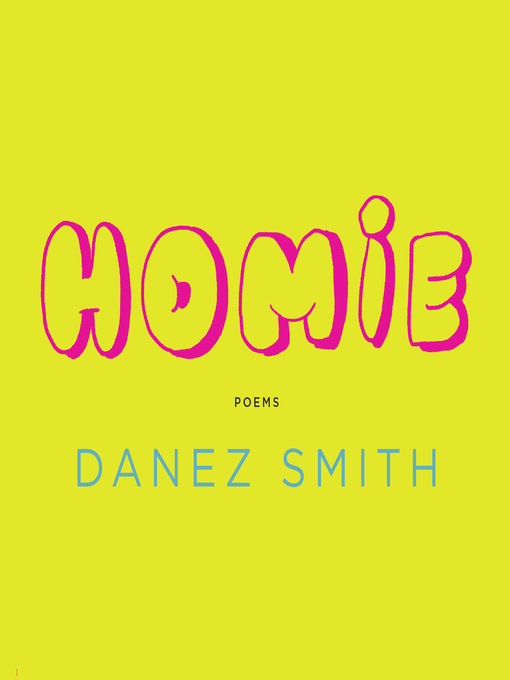 Title details for Homie by Danez Smith - Wait list